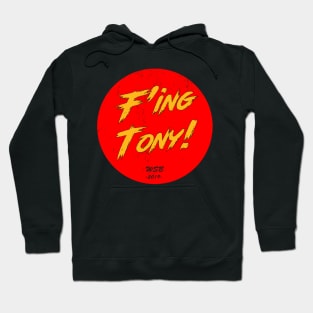 F'ing Tony Hoodie